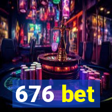 676 bet