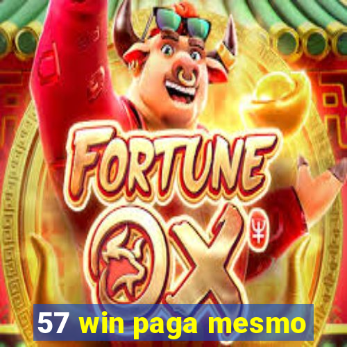 57 win paga mesmo