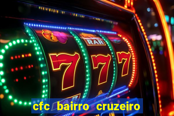 cfc bairro cruzeiro caxias do sul