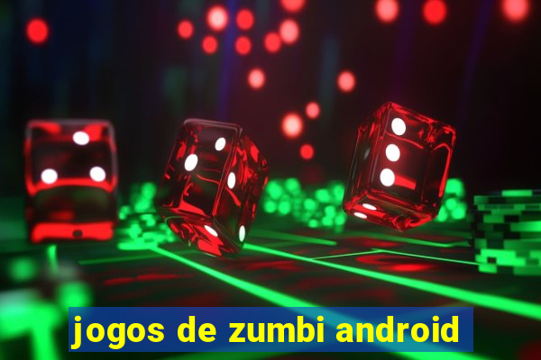 jogos de zumbi android