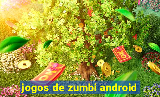 jogos de zumbi android