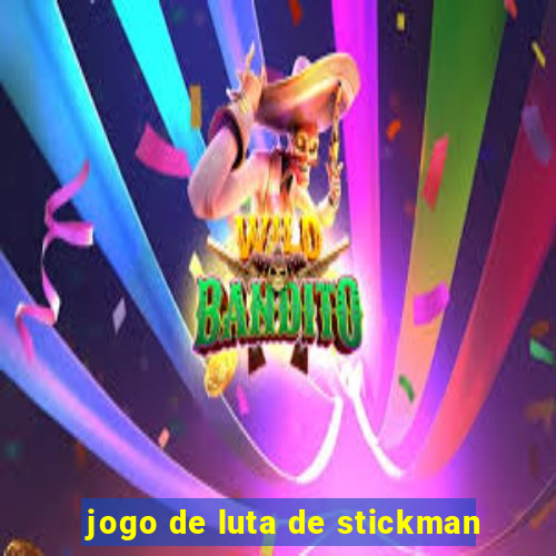 jogo de luta de stickman