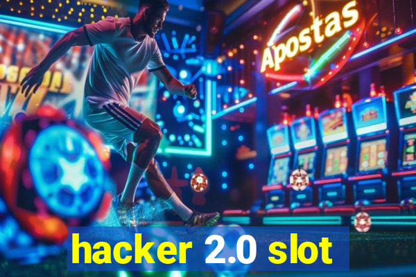 hacker 2.0 slot