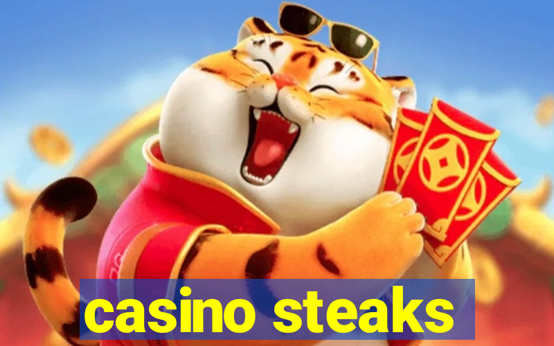 casino steaks