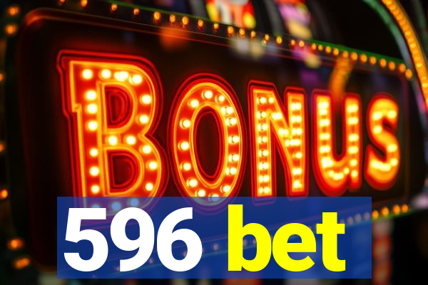 596 bet