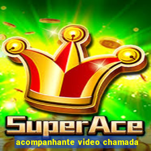 acompanhante video chamada