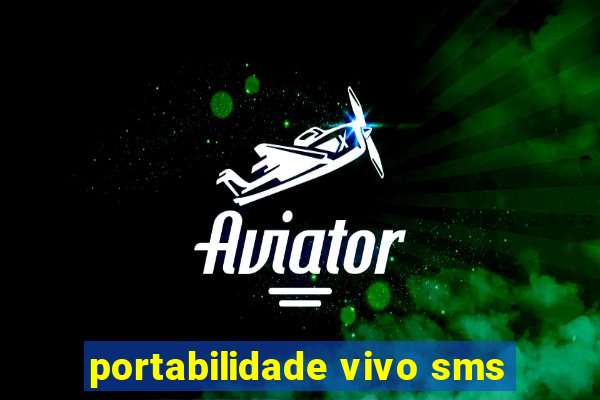 portabilidade vivo sms