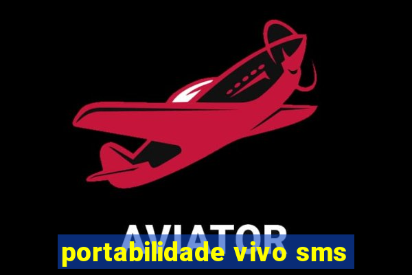 portabilidade vivo sms