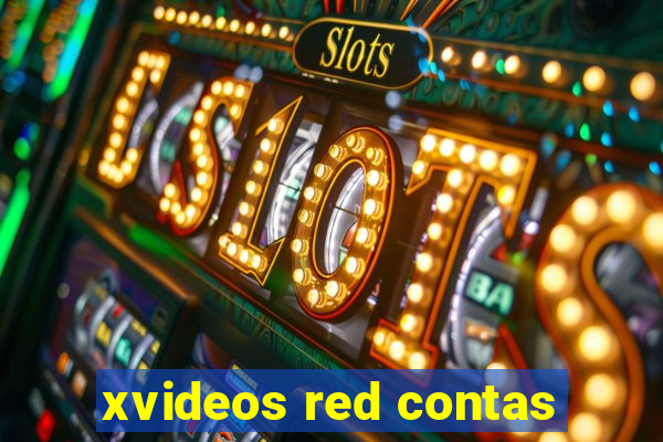 xvideos red contas