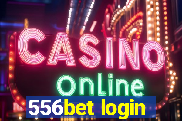 556bet login