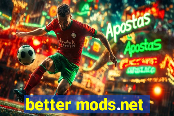 better mods.net