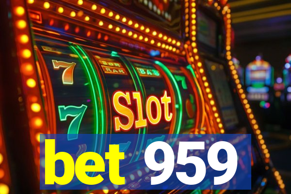 bet 959