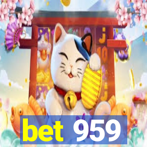 bet 959