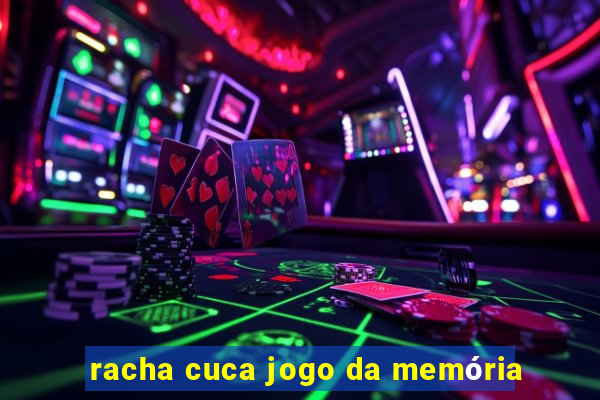 racha cuca jogo da memória