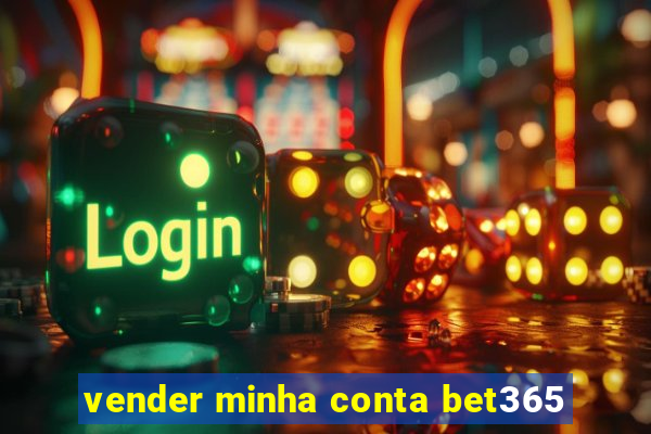 vender minha conta bet365