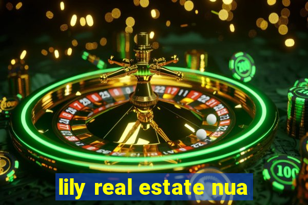 lily real estate nua