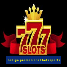 codigo promocional betesporte