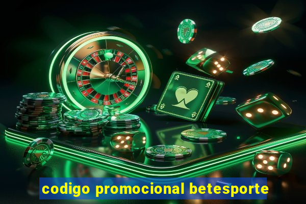 codigo promocional betesporte