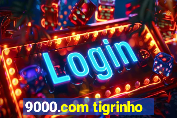 9000.com tigrinho