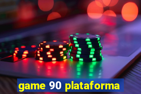 game 90 plataforma