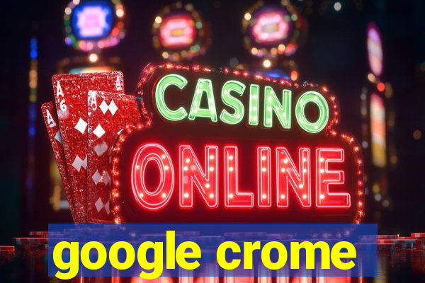 google crome