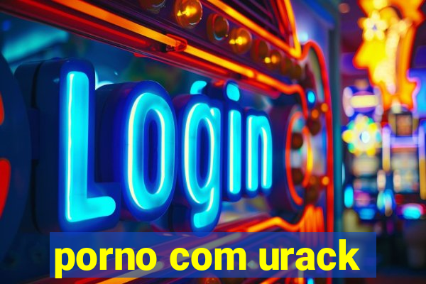 porno com urack