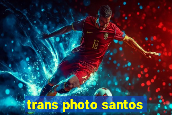 trans photo santos