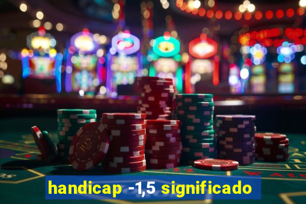 handicap -1,5 significado