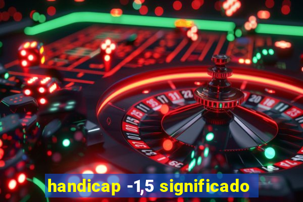 handicap -1,5 significado