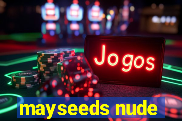 mayseeds nude