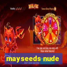 mayseeds nude