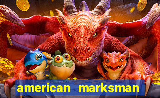 american marksman apk dinheiro infinito