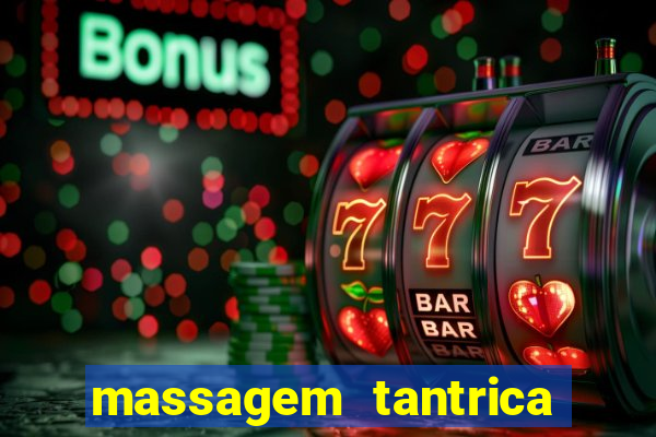 massagem tantrica perto de mim