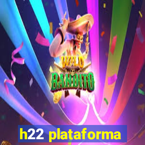 h22 plataforma