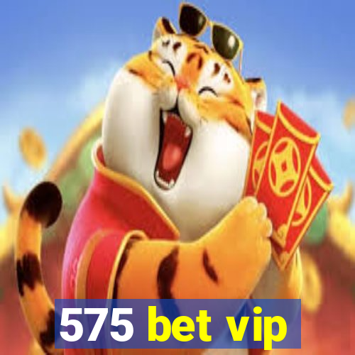 575 bet vip