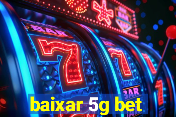 baixar 5g bet