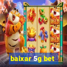 baixar 5g bet