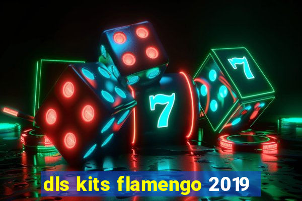 dls kits flamengo 2019