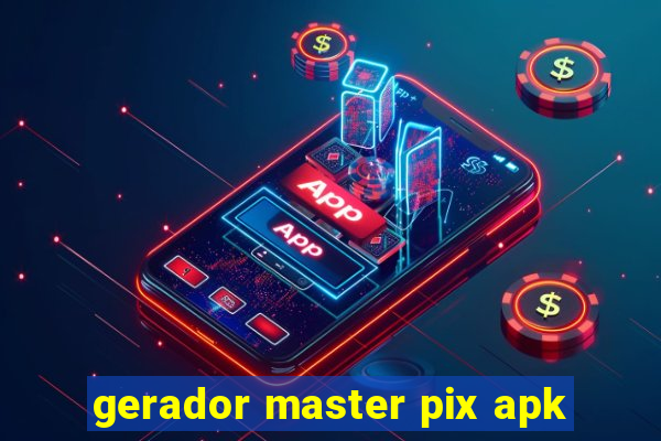 gerador master pix apk