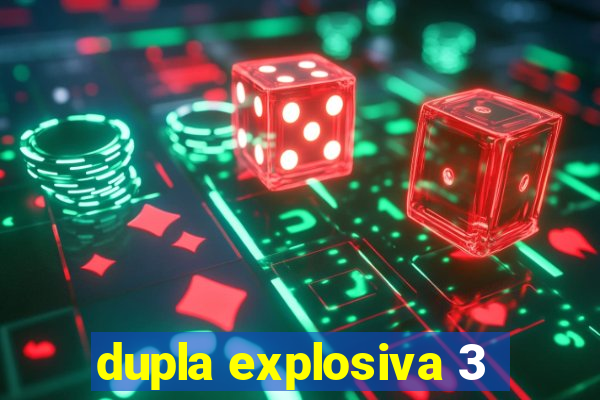 dupla explosiva 3