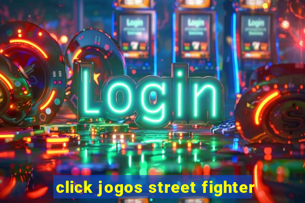 click jogos street fighter