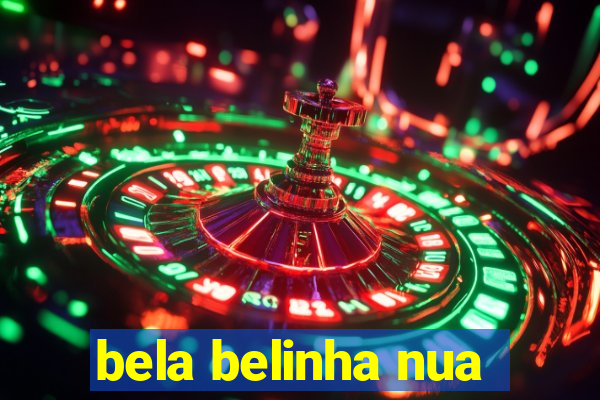 bela belinha nua