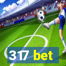 317 bet