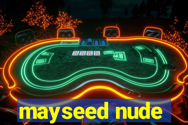 mayseed nude