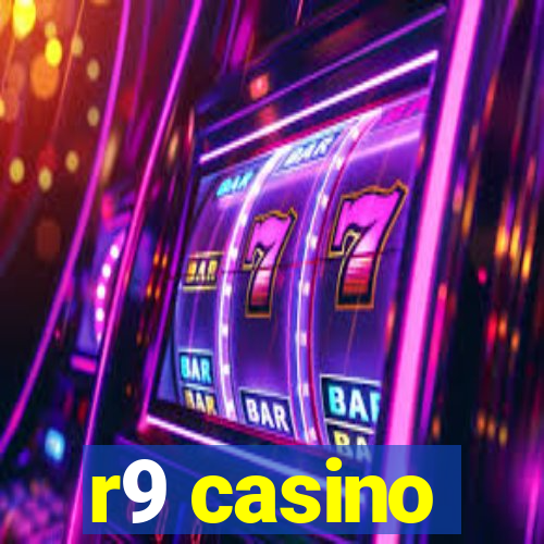 r9 casino