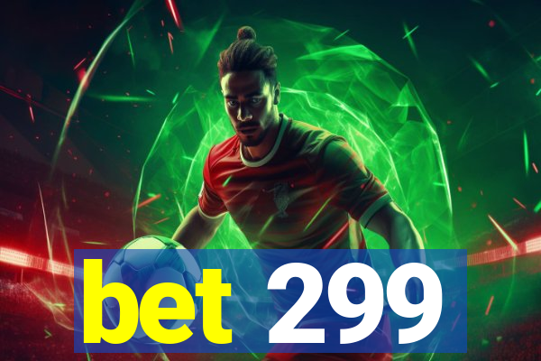 bet 299