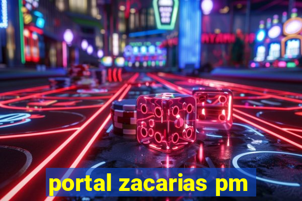 portal zacarias pm