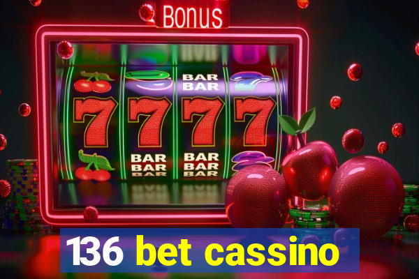 136 bet cassino