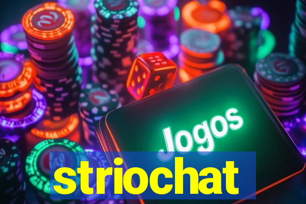 striochat