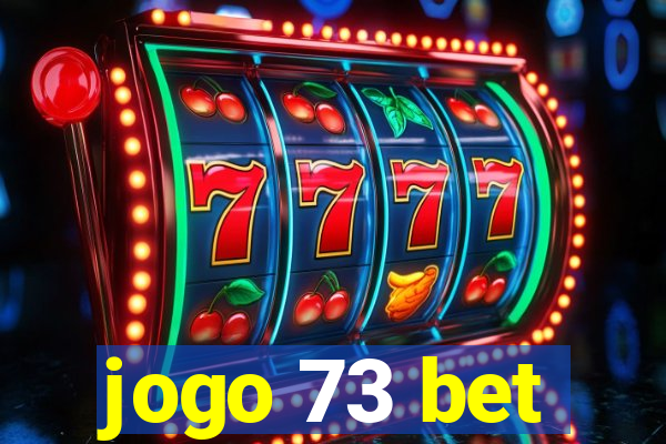 jogo 73 bet